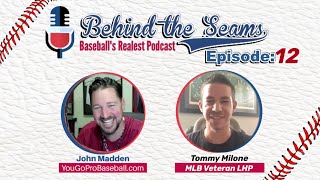 Tommy Milone MLB Veteran Baltimore Orioles LHP  Behind The Seams Baseball Podcast Ep 12 [upl. by Haras]