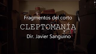 CLEPTOMANÍA Dir Javier Sanguino  Fragmentos para reel [upl. by Rae]