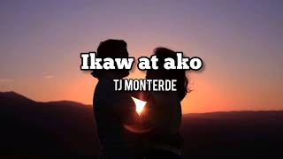 Ikaw At Ako  lyrics by TJ Monterde [upl. by Llevert]