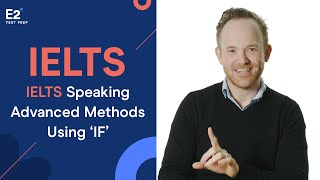 Advanced Methods for IELTS Speaking using IF [upl. by Tifanie]