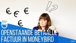 Openstaande betaalde factuur  Moneybird tutorial [upl. by Nnylrefinnej]