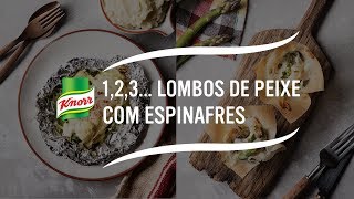 123… Lombos de peixe com espinafres  Receitas com Knorr 1 2 3… Sabor  Knorr [upl. by Almond]