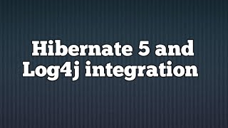 Hibernate Log4j 2 configuration example [upl. by Emerej739]