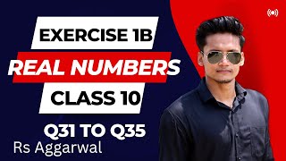 Class 10 Ex 1B Q31 TO Q35 Real Numbers  RS Aggarwal  Chapter 1 2023  CBSE  ICSE  Rajmith study [upl. by Cary]