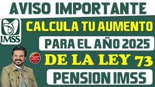 💵🔔ENTERATE📌De esta manera podrás calcular tu aumento en 2025 si eres ley 73 del IMSS [upl. by Naujled]