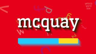 How to say quotmcquayquot High Quality Voices [upl. by Oiligriv]