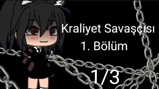 Kraliyet Savaşçısı 1 Bölüm  GLMM  13 [upl. by Noonberg]