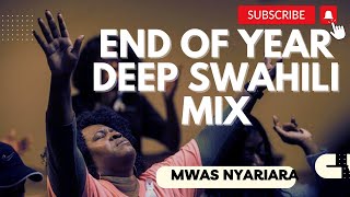 BEST SWAHILI WORSHIP MIX OF ALL TIME  2024 YEAR MIX MWAS NYARIARA [upl. by Anirrehs]