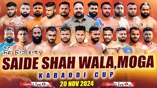 🔴LIVE Saide Shah Wala Moga Kabaddi Cup 20 Nov 2024 Live [upl. by Elora]