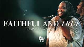 Faithful amp True  New Life Worship Live [upl. by Milty]