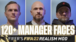 120 MANAGER FACES  FIFERs FIFA 22 REALISM MOD REVEALS [upl. by Eserrehs483]