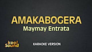 AMAKABOGERA  Maymay Entrata  Karaoke Version  koolSound [upl. by Eadahc829]