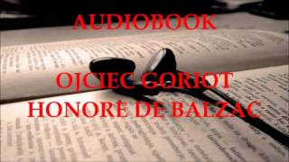 🎧 Ojciec Goriot 🎧 Honore de Balzac Audiobook Lektury szkolne [upl. by Aidaas]