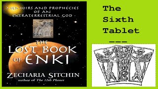 The Lost Book of Enki  The Sixth Tablet  Zecharia Sitchin Audiobook [upl. by Erda903]