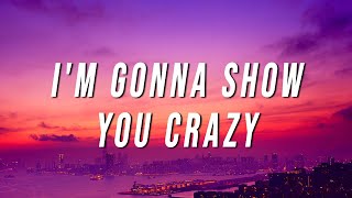 Bebe Rexha  Im gonna show you crazy TikTok Remix Lyrics [upl. by Udall]