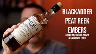 Blackadder Peat Reek Embers Single Malt Scotch Whisky [upl. by Weldon]