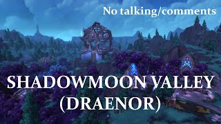 6 ASMR WoW No talking only ambience  music Draenor Shadowmoon Valley Night elf hunter Part 6 [upl. by Aehsal]