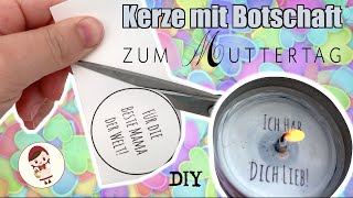 Kerze mit Botschaft🕯️  Geschenk zum Muttertag🎁  DIY [upl. by Cadmarr447]