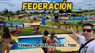 FEDERACIÓN LA PERLA del Litoral Argentino Playas Termas ParqueAcuatico Toda la INFO y PRECIOS [upl. by Gridley]