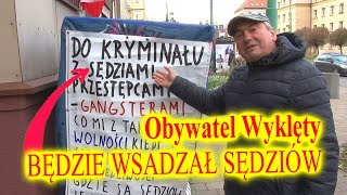 Obywatel Wyklęty vel Niezłomny będzie wsadzał sędziów policjantów To ma być śmieszne policja [upl. by Tyrone449]