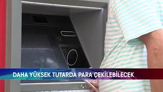 ATM’LERDE NAKİT ÇEKİM LİMİTLERİ YÜKSELDİ [upl. by Festa]