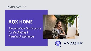 AQX Home  Personalized Dashboards for Docketing amp Paralegal Managers [upl. by Dnomasor]