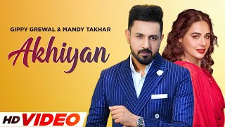 Akhiyan HD Video  Gippy Grewal  Mandy Takhar  Rahat Fateh Ali Khan  Latest Punjabi Songs 2022 [upl. by Wilmar567]