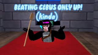 Beating Cebus Only Up kinda… NEW UPDATE VERSION [upl. by Ylesara576]