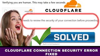 Fixed  Cloudflare quotneeds to review the security of your connection before proceedingquot Error [upl. by Slosberg]