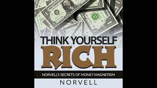 THINK Yourself RICH  Norvells SECRETS of Money MAGNETISM  FULL Audiobook 544 Hours [upl. by Iatnahs]