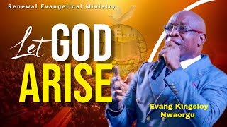 LET GOD ARISE  Evangelist Kingsley Nwaorgu [upl. by Zirkle608]