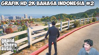 KITA LANJUTKAN GTA V GRAFIK HD RESOLUSI 2K BAHASA INDONESIA GTA V HD GAMEPLAY 2 [upl. by Elimaj]