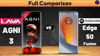 Lava Agni 3 vs Motorola Edge 50 Fusion  Full Comparison⚡Which One Is Better [upl. by Hnib273]