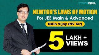 Newtons Laws of Motion  Physics  JEE Main and Advanced  NItin Vijay NV Sir  Etoosindia [upl. by Alemrac]