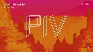 Danny Snowden  Remember PIV045 [upl. by Nigem]