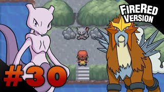 Lets Play Pokemon FireRed  Part 30  MEWTWO amp ENTEI [upl. by Denoting]