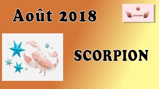 Horoscope Août 2018 SCORPION [upl. by Noicpecnoc]