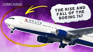 The Rise amp Fall Of The Boeing 767 [upl. by Braynard]