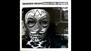 Severed Heads  Dead Eyes Opened played at 33 rpm  8 pitch [upl. by Ahsieker331]