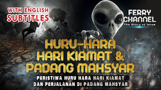 FULL 52 MENIT  HARI KIAMAT amp PERJALANAN DI PADANG MAHSYARENGLISH SUBTITLES [upl. by Yleak631]