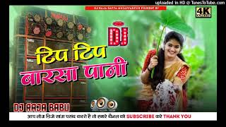 Dj malai music style Tip Tip barsa Pani Mohra movie dj Raja babu Muzaffarpur and Monu Baba [upl. by Ap]