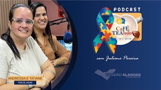 CaFÉ TEAndo  Juliene Pereira entrevista as Psicólogas Andressa e Tatiane [upl. by Annaeerb]