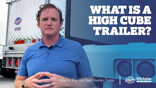 What is a High Cube Trailer  How to Buy the Best Reefer Trailer [upl. by Terchie]