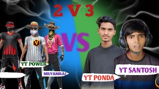 2v3 MRYAMRAJ amp YT POWER vs 🤯🤯 YT PONDA amp YT SANTOSH  Custom Challenge  santalifreefire ytpowerff [upl. by Anahgem73]