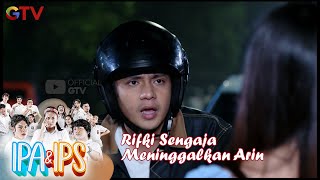 Rifki Sengaja Meninggalkan Arin  IPA amp IPS [upl. by Paola80]