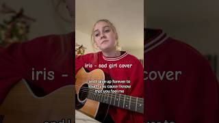 Iris  googoodollsofficial 🫶🏻indieartist cover acoustic musician singersongwriter iris [upl. by Assil]