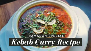 Kebab Curry Recipe  Ramadan Special By Sams Kitchen [upl. by Ardeen]