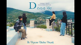 DENN By Tashi x Namgay Ft Sonam Choden kipsMusicTeam Rebel Official Video [upl. by Eceinej]