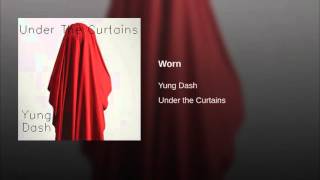 Worn · Yung Dash Lyrics in description [upl. by Krutz]