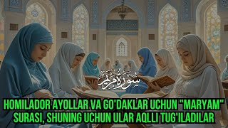 Homilador ayollar va godaklar uchun quotMaryamquot surasi shuning uchun ular aqlli tugiladilar [upl. by Tillman989]